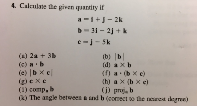 Solved 4 Calculate The Given Quantity If A I J 2k B Chegg Com