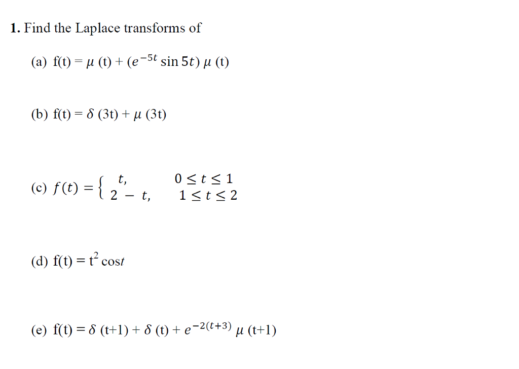 Solved 1 Find The Laplace Transforms Of A F T M T Chegg Com