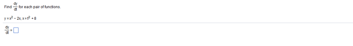 Find Dy Dt For Each Pair Of Functions Y X 2 2x Chegg 