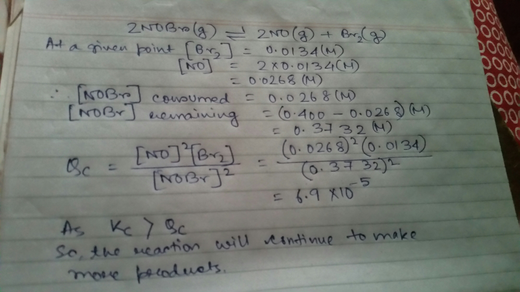 Question & Answer: For the equilibrium 2 NOBr(g) D 2 NO(g) + Br2(g), Kc = 1.56 ´ 10-3 at 300 K. Suppose 0.400..... 1