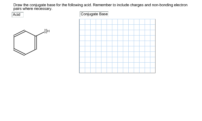 Draw the conjugate acid for the following base