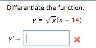 Differentiate The Function Y X 14 Y Chegg Com