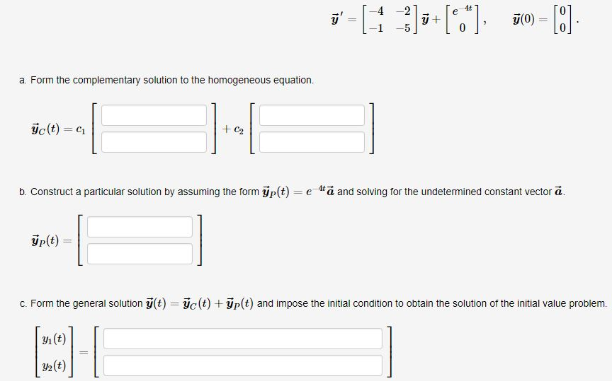 Solved 1 5 A Form The Complementary Solution To The Homo Chegg Com