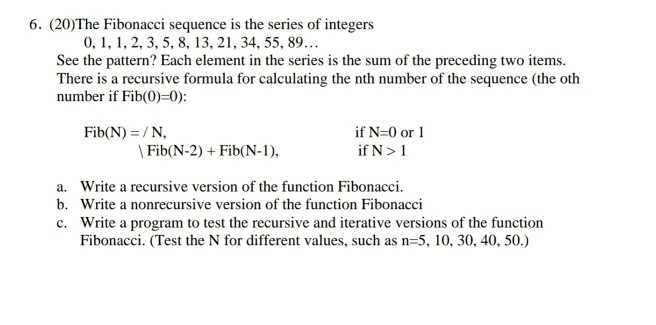 Solved 6 The Fibonacci Sequence Is The Series Of Chegg Com