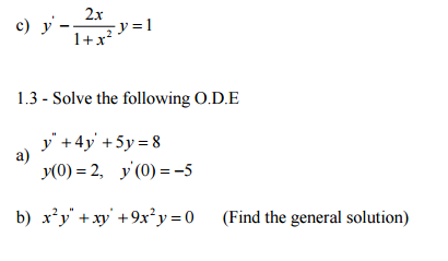 Solved: Y' - 2x/1 + X^2 Y =1 1.3 - Solve The Following O.D ... Solved: Y' - 2x/1 + X^2 Y =1 1.3 - Solve The Following O.D ...