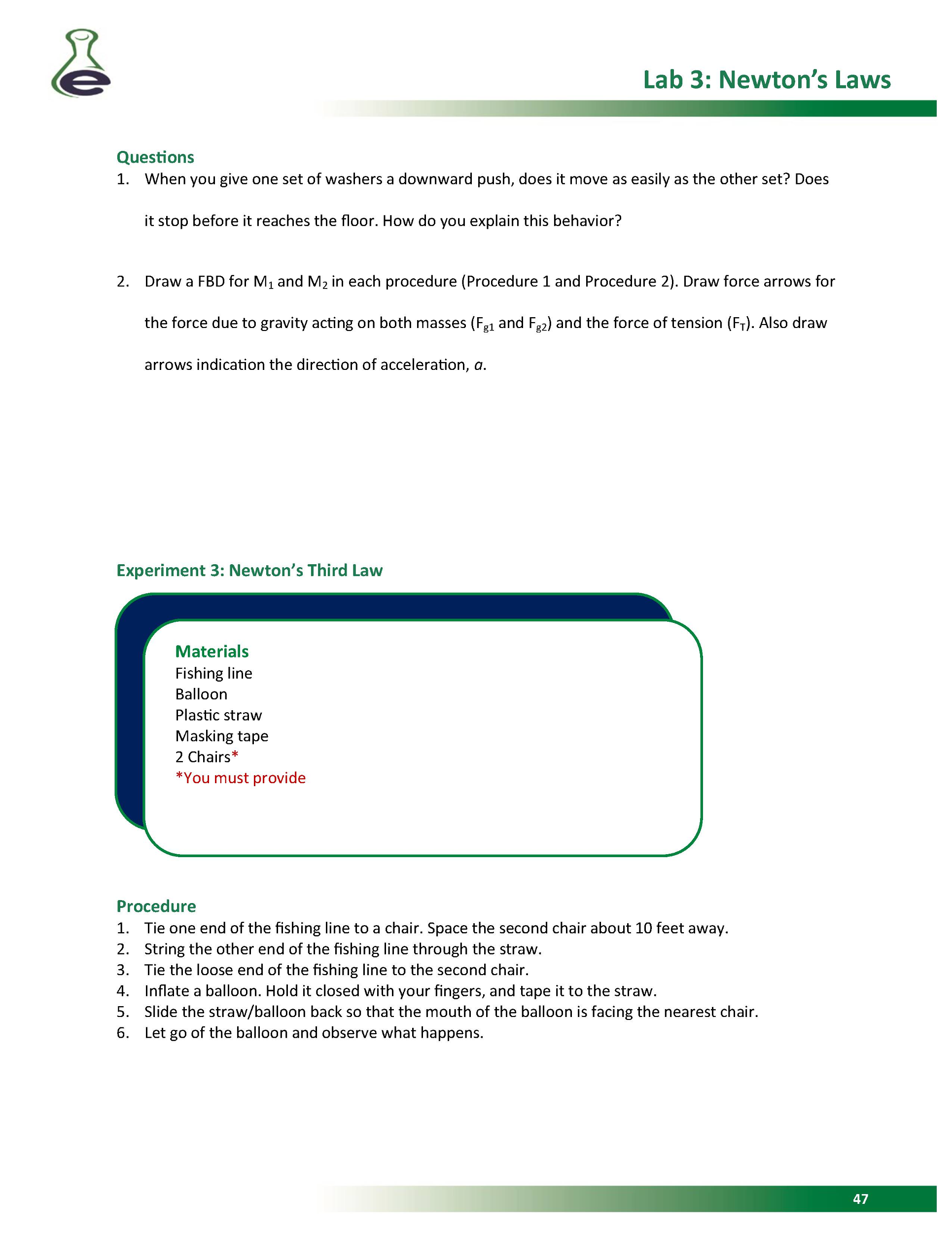 newton s second law lab report Newton's third law lab the point of this lab is to demonstrate newton's third law the force exerted on the first body by the second body will be. newton s second law lab report Newton's third law lab the point of this lab is to demonstrate newton's third law the force exerted on the first body by the second body will be.