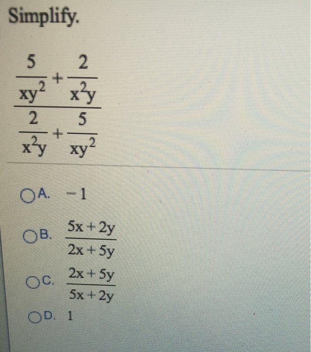 Solved Simplify 5 Xy 2 2 X 2y 2 X Y 5 Xy 2 Chegg Com