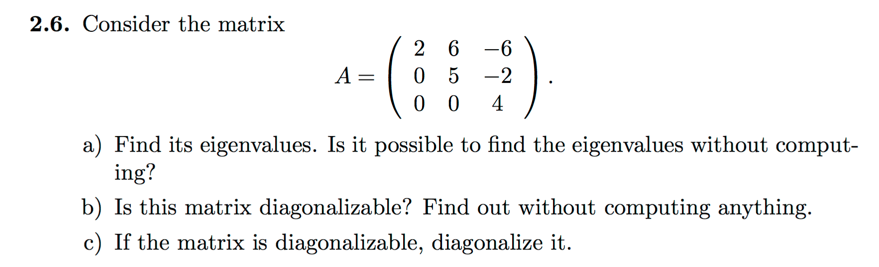 Solved Consider The Matrix A 2 6 6 0 5 2 0 0 4 A