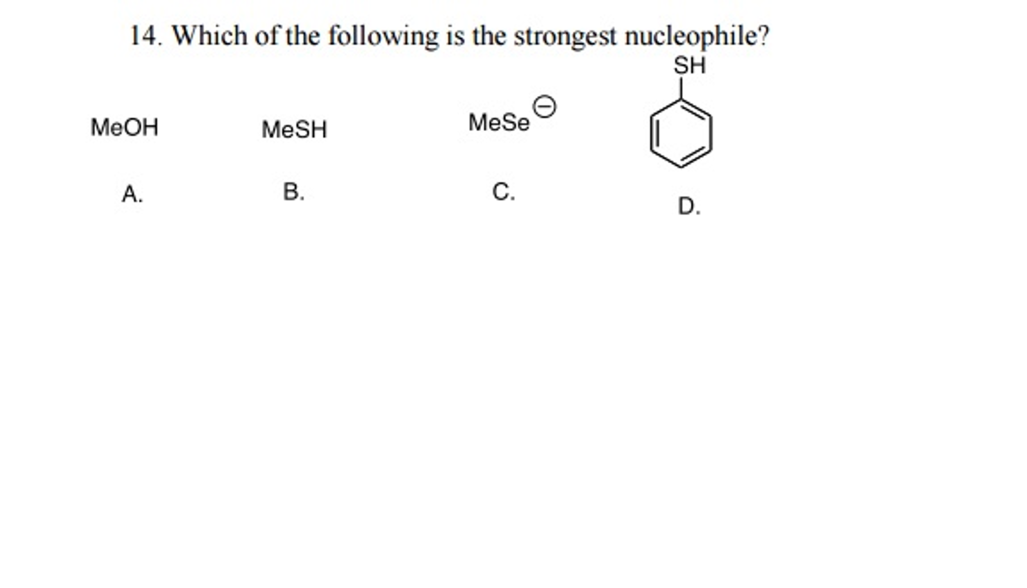 Which Of The Following Is The Strongest Nucleophile? | Chegg.com Which Of The Following Is The Strongest Nucleophile? | Chegg.com