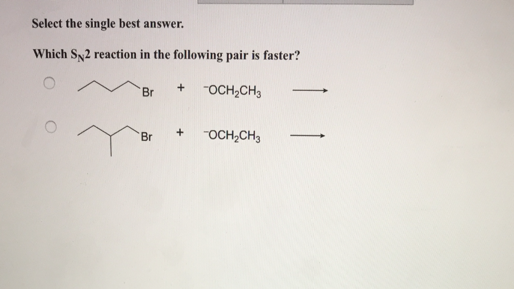 Select The Single Best Answer Which Sn2 Reaction In Chegg 