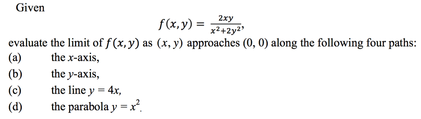 Solved Given F X Y 2xy X 2 2y 2 Evaluate The Limit Of Chegg Com