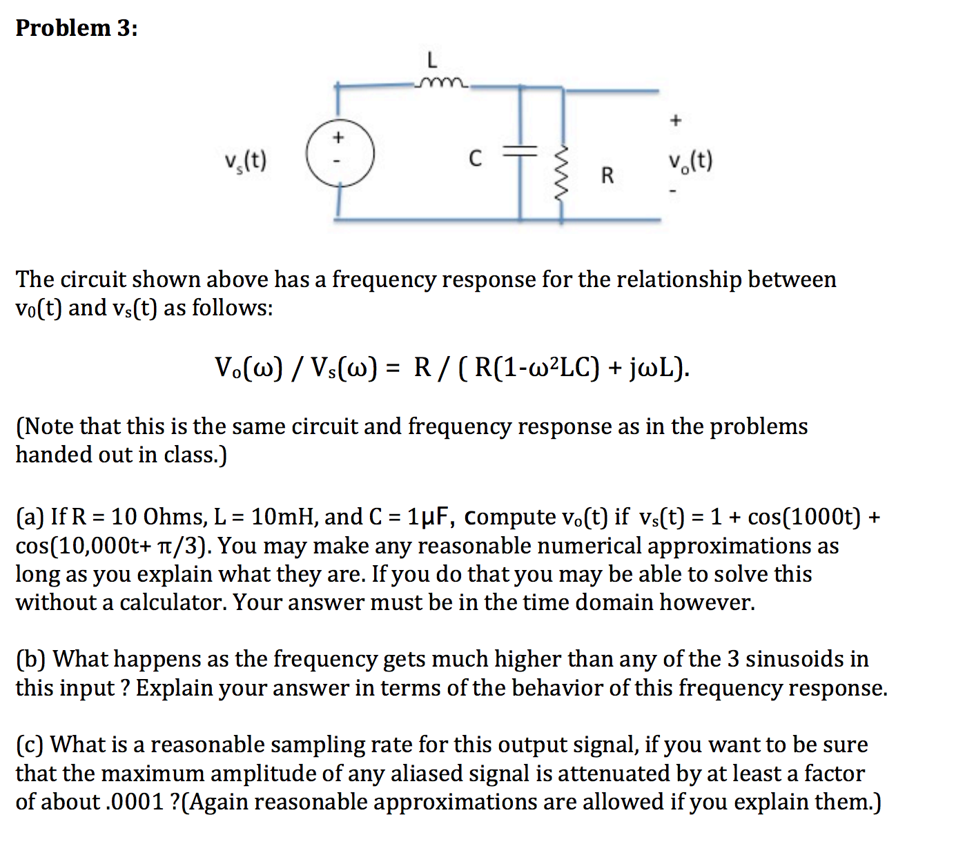 Solved The Circuit Shown Above Has A Frequency Response F Chegg Com