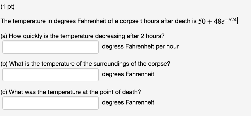 1 Pt The Temperature In Degrees Fahrenheit Of A Corpse T Hours After 1 Pt The Temperature In Degrees Fahrenheit Of A Corpse T Hours After
