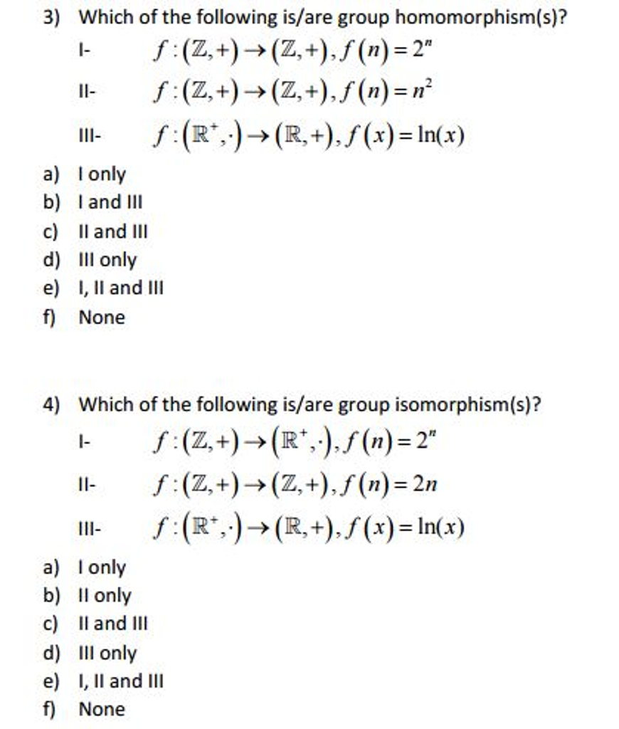 Solved Which Of The Following Is Are Group Homomorphism S Chegg Com