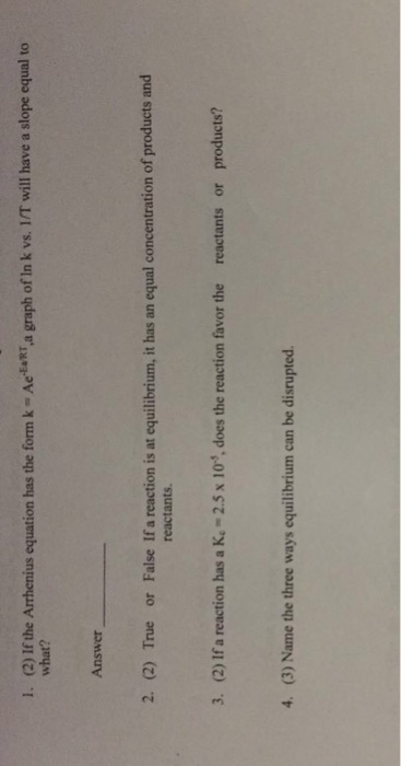Solved If The Arrhenius Equation Has The Form K Ae Ea R Chegg Com