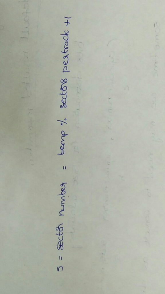 Answered! Give the formula for converting a logical block address to the cylinder number, surface number and sector number... 2