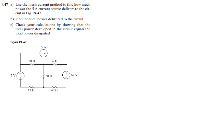 Solved: A) Use The Mesh-current Method To Find How Much Po ...