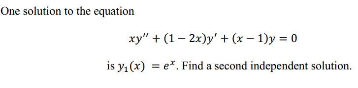 Solved One Solution To The Equation Xy?+(12x)y?+(x1)y=0