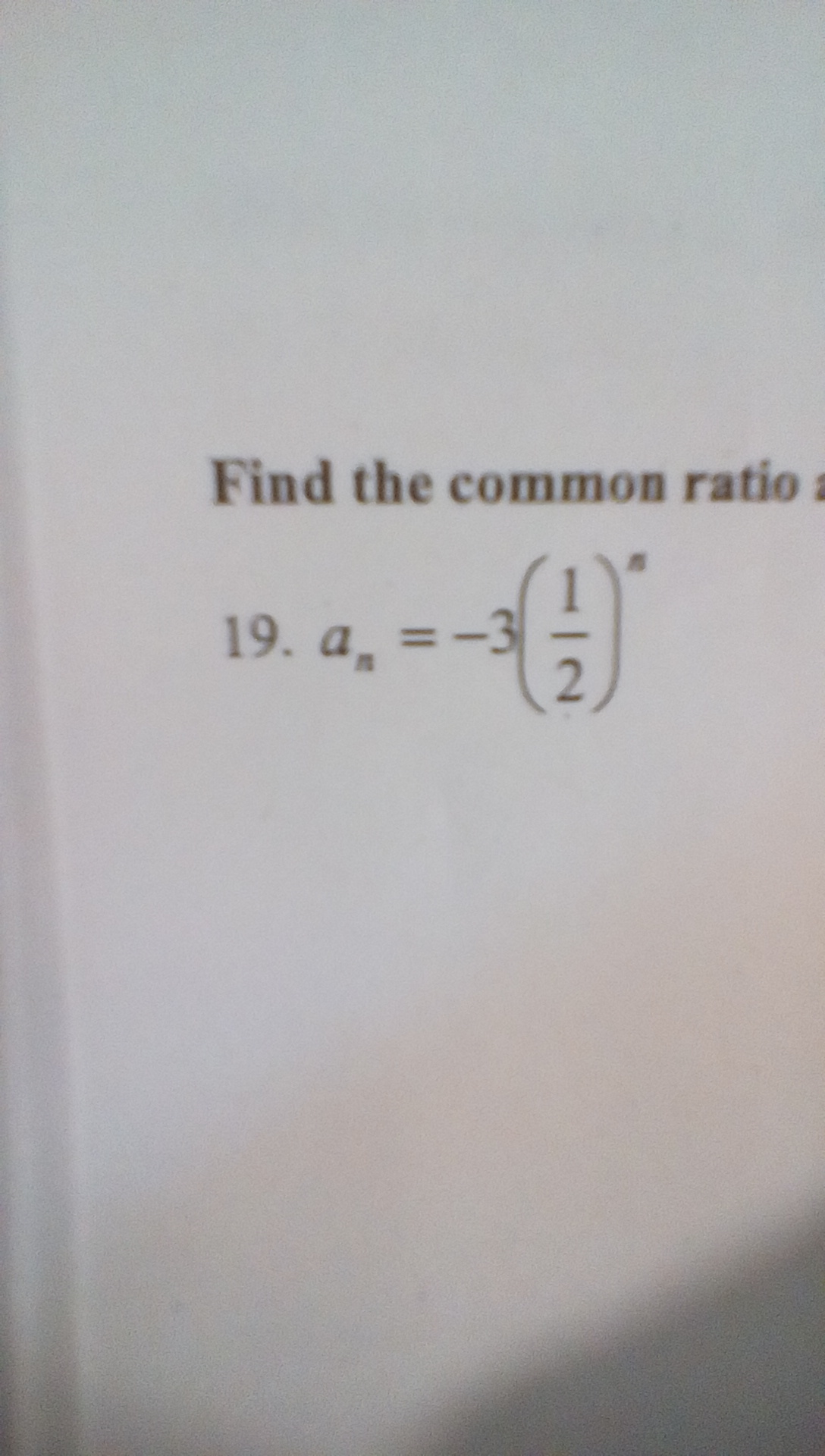 Solved Find The Common Ratio And Write Out The First Four