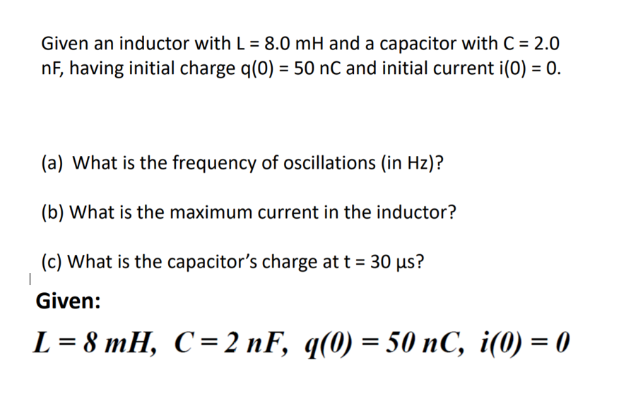 Solved Given An Inductor With L 8 0 Mh And A Capacitor Wi Chegg Com