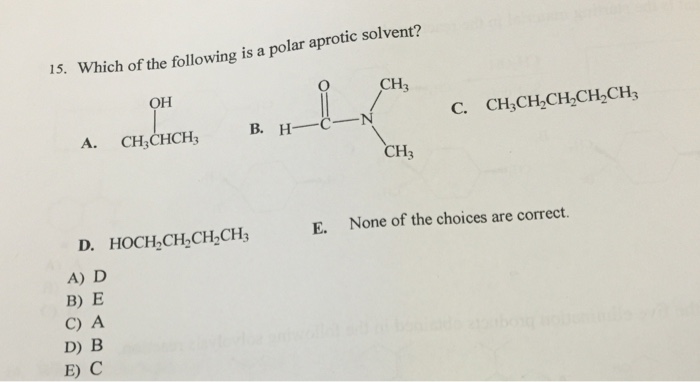 ♙ Which of the following is a polar aprotic solvent