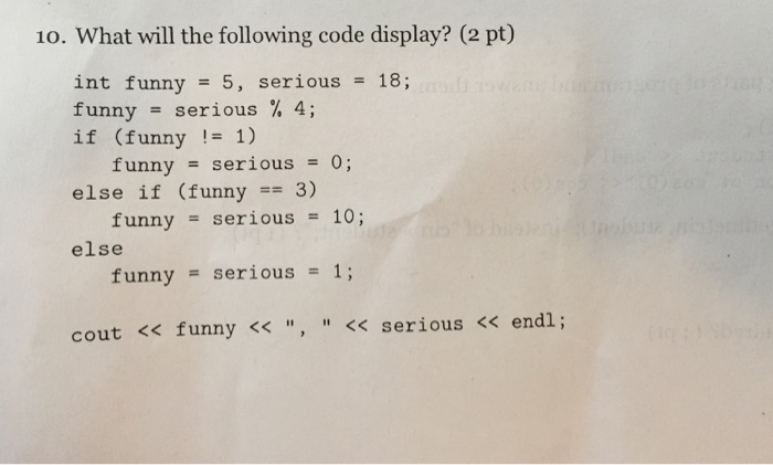 Solved What Will The Following Code Display? Int Funny