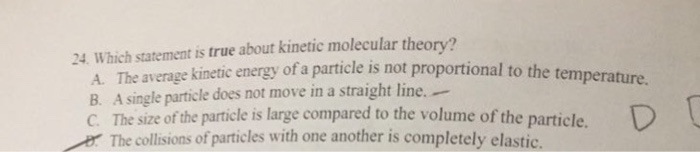 Solved Which Statement Is True About Kinetic Molecular | Chegg.com