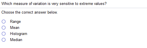 Solved Which Measure Of Variation Is Very Sensitive To Ex