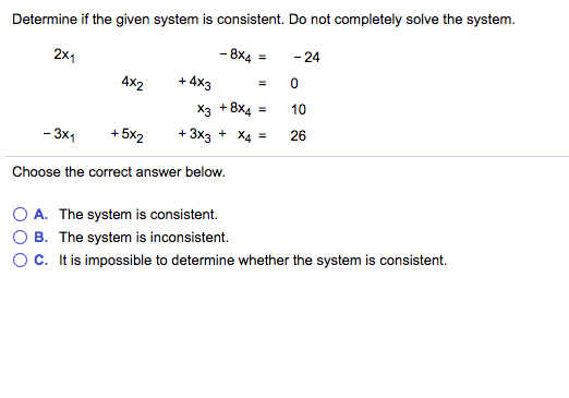 Solved Determine If The Given System Is Consistent Do No