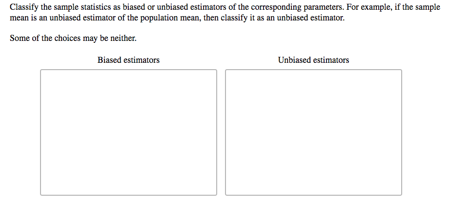 Solved Classify The Sample Statistics As Biased Or Unbiased Chegg Com
