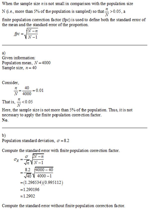 When the sample size nis not small in comparison with the population size N (i.e., more than 5% of the population is sampled)