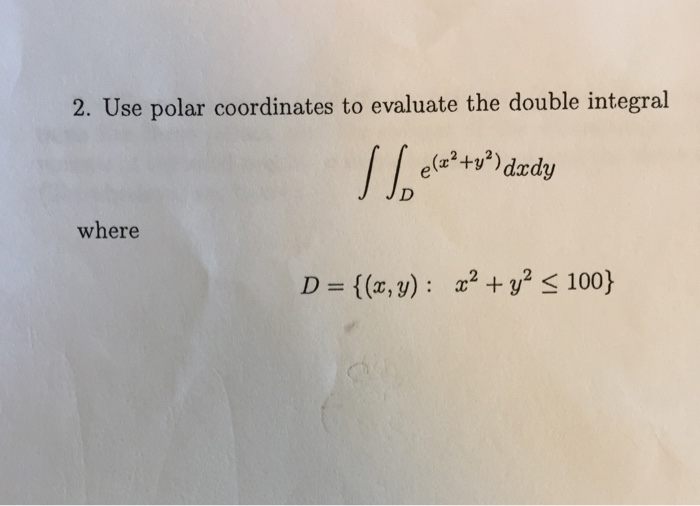 Solved Use Polar Coordinates To Evaluate The Double Integral Chegg Com