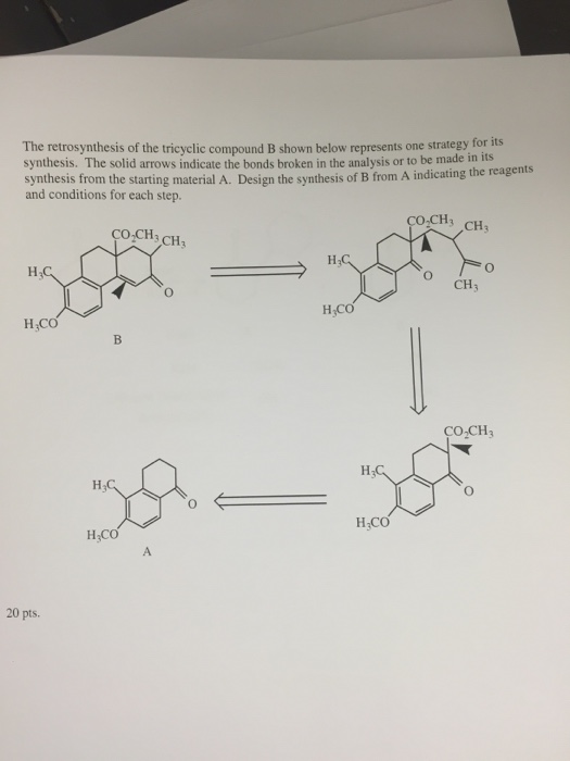 Solved The Retrosynihesis Of The Tricyclic Compound B Sho Chegg Com