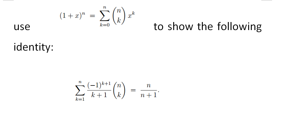 Solved Use 1 X N Sigma N K 0 N K X K To Show Th Chegg Com