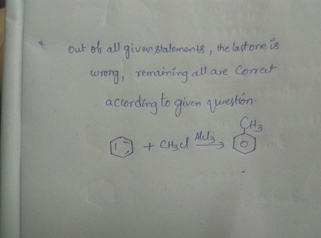 Question & Answer: Which of the following is not a correct statement concerning the friedel-crafts alkylation of..... 1