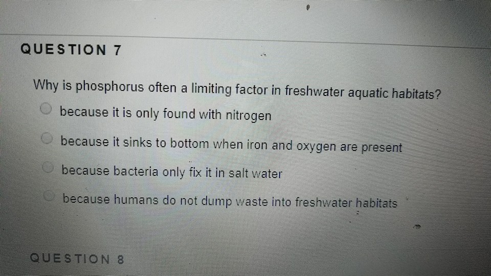 Solved Ques Tion 7 Why Is Phosphorus Often A Limiting Fac
