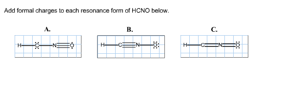 Add Formal Charges To Each Resonance Form Of Hcno Chegg Com