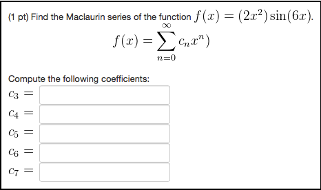 Solved 1 Pt Find The Maclaurin Series Of The Function F Chegg Com