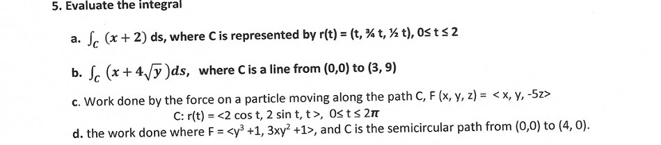 Solved 5 Evaluate The Integral A Fe X 2 Ds Where C Chegg Com