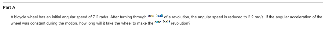 Solved A Bicycle Wheel Has An Initial Angular Speed Of 7