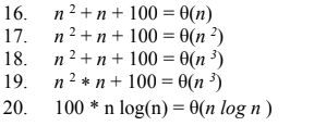 16. n24n+100-6(n) 18. n2+100 0(n 3) 19. n2100 0(n 3) 20. 100 * n log(n) (n log n)