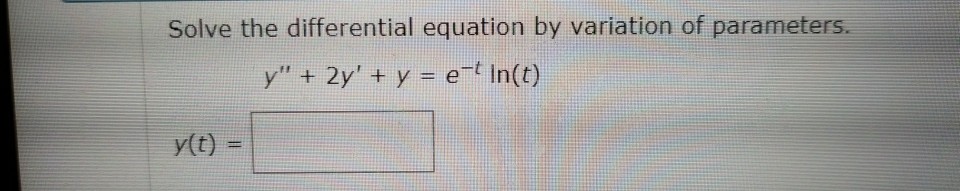 Solved Solve The Differential Equation By Variation Of Pa