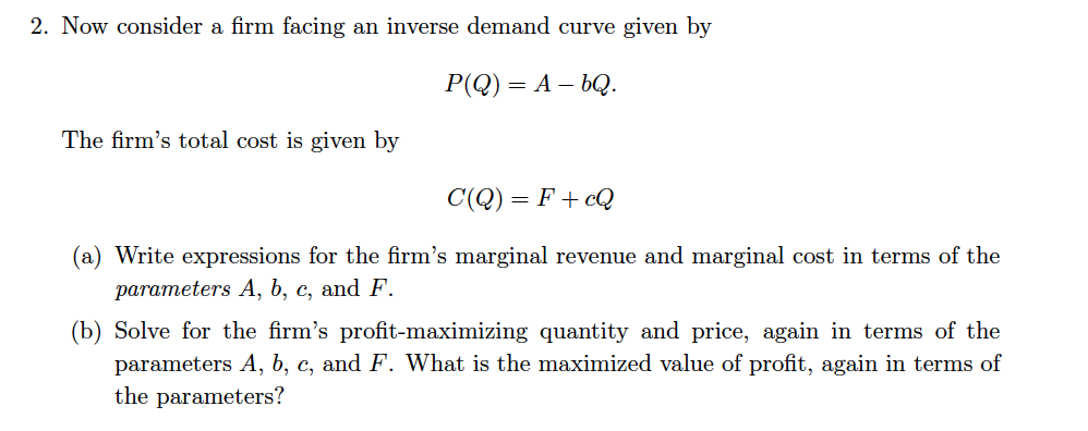 Solved 2 Now Consider A Firm Facing An Inverse Demand Cu Chegg Com