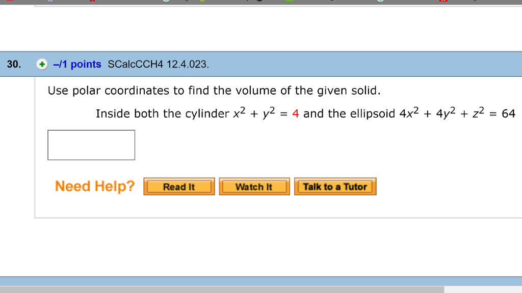 Solved Use Polar Coordinates To Find The Volume Of The Given Chegg Com