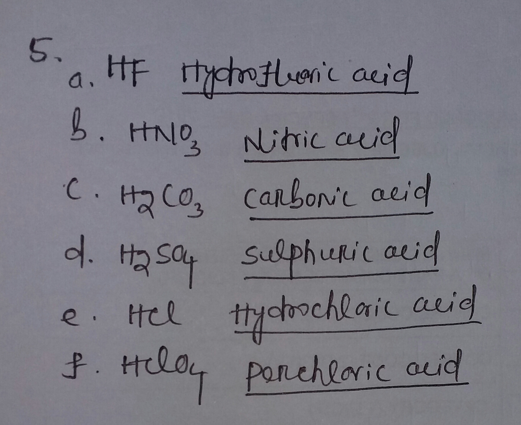 Question & Answer: Name the following acids a. HF _____ b. HNO_3 ____ c. H_2CO_3 _____ d.H_2SO_4..... 1