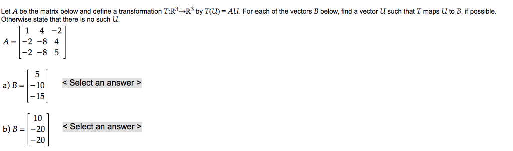 Solved Let A Be The Matrix Below And Define A Transformat Chegg Com