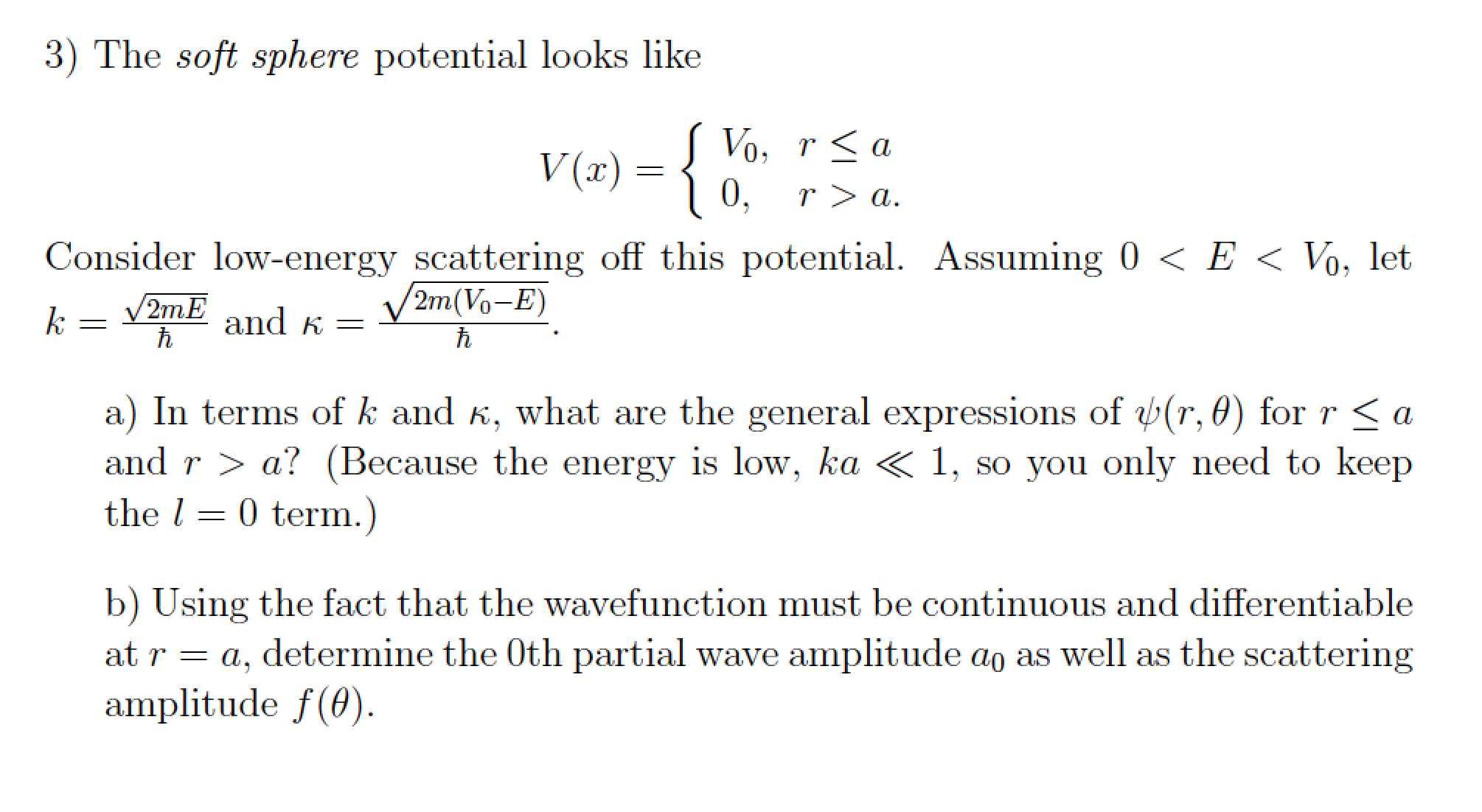 Solved The Soft Sphere Potential Looks Like V X V 0 Chegg Com