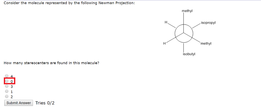 Question & Answer: Consider the molecule represented by the following Newman Projection: How many..... 1