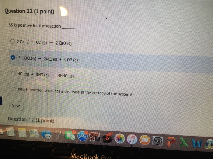 Solved Delta S Is Positive For The Reaction 2Ca(s) + O2(g