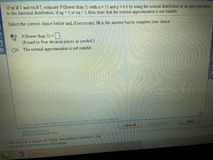 Solved If Np 5 And Nq 5 Estimate P Fewer Than 5 With Chegg Com